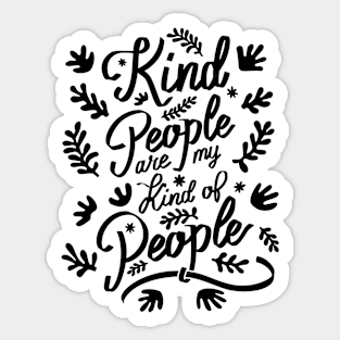 Kind People are my Kind of People - 1 Sticker